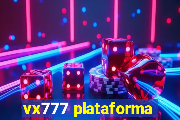 vx777 plataforma